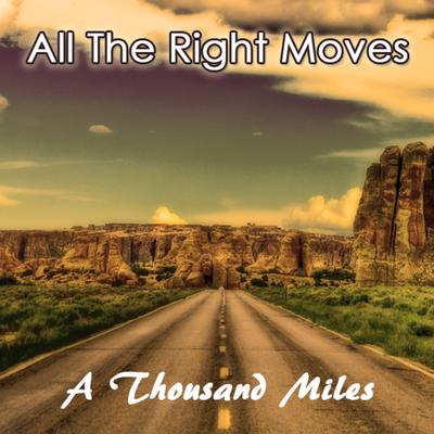 A Thousand Miles By All the Right Moves's cover