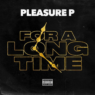 For A Long Time By Pleasure P's cover