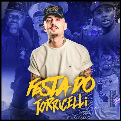 Festa do Torricelli By DJ Torricelli, ZAAC, Mc 2k, MC Menininho, MC WM, DJ DL3's cover