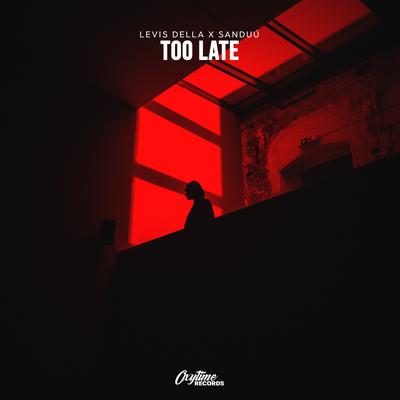 Too Late By Levis Della, Sanduú's cover