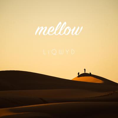 Mellow By LiQWYD's cover