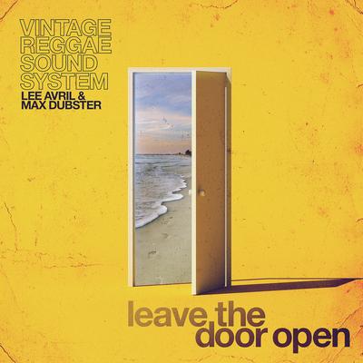 Leave the Door Open By Vintage Reggae Soundsystem, Lee Avril, Max Dubster's cover