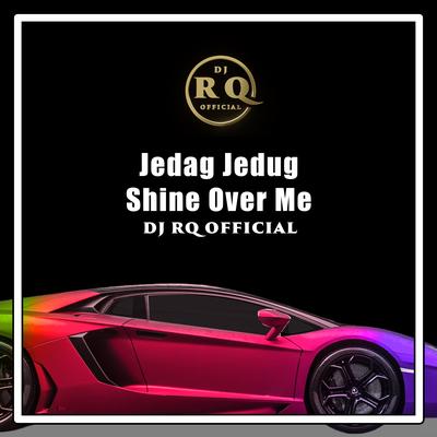 Jedag Jedug Shine Over Me's cover
