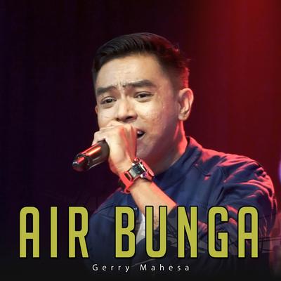 Air Bunga By Gerry Mahesa's cover