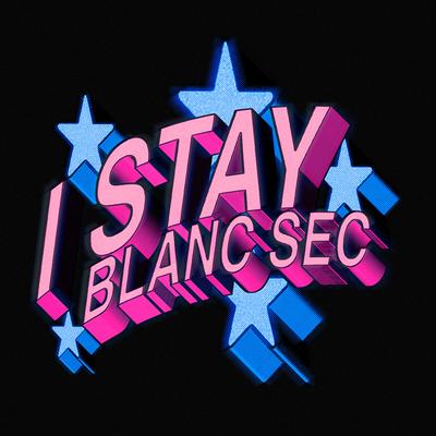 I Stay By Blanc Sec's cover