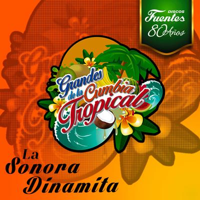 Grandes de la Cumbia Tropical - la Sonora Dinamita's cover