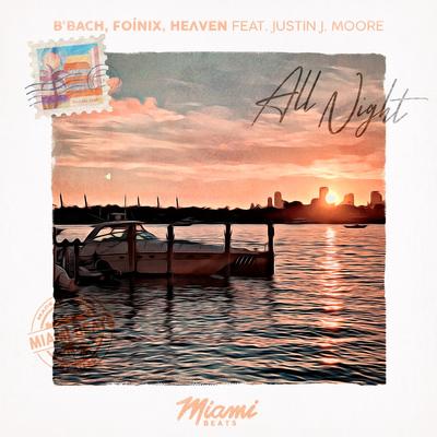 All Night By B'Bach, Foínix, HeɅven, Justin J. Moore's cover