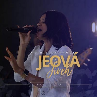 Jeová Jireh (Ao Vivo) By Nathielle Ramos's cover