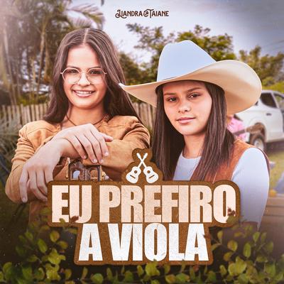 Eu Prefiro a Viola By Liandra e Taiane's cover