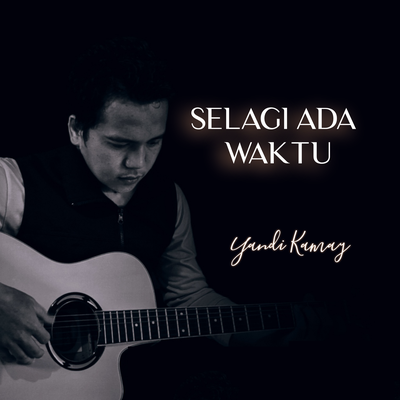 Selagi Ada Waktu (Acoustic)'s cover