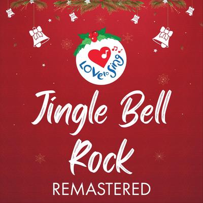 Jingle Bell Rock (Remastered) By Love to Sing's cover