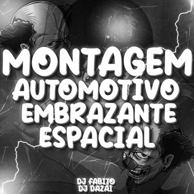 MTG AUTOMOTIVO EMBRAZANTE ESPACIAL By DJ DAZAI's cover