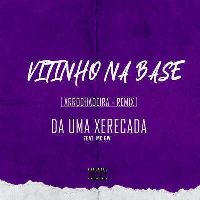 Da uma Xerecada (feat. Mc Gw) (feat. Mc Gw)'s cover