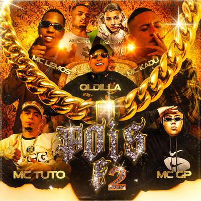 Pois É 2 By Oldilla, MC GP, Mc Kadu, MC Lemos, Gabb MC, Mc Dena, MC Tuto's cover