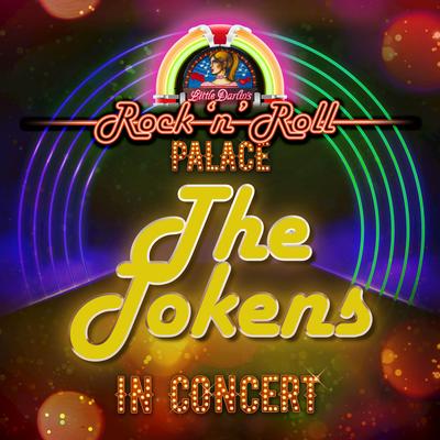 The Tokens - In Concert at Little Darlin's Rock 'n' Roll Palace (Live)'s cover