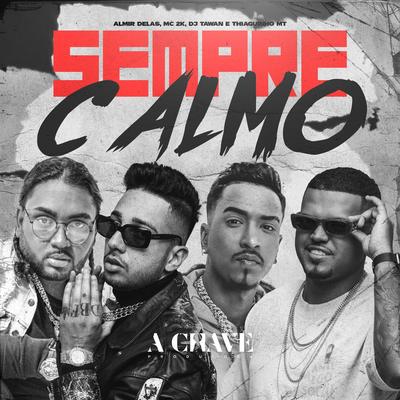 Sempre Calmo (feat. Thiaguinho MT)'s cover