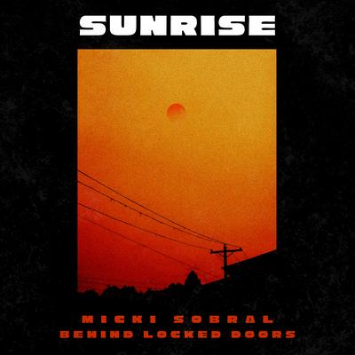 Sunrise (Acoustic) By Micki Sobral, Behind Locked Doors's cover