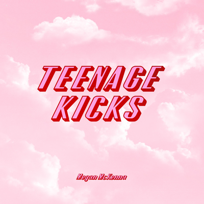 Teenage Kicks By Megan McKenna's cover