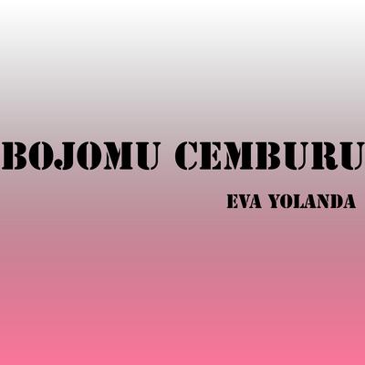 Bojomu Cemburu's cover