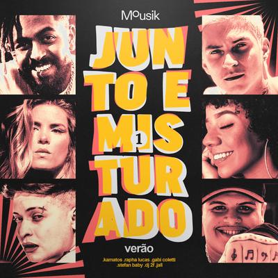 Junto e Misturado #1: Verão By Stefan Baby, Gabi Coletti, Mousik, DJ 2F, Jall, Rapha Lucas, Kamatos's cover