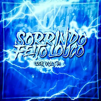 Rap do Luck Voltia: Sorrindo Feito Louco By LexClash's cover