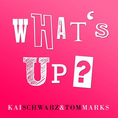 What’s Up? By Kai Schwarz, Tom Marks's cover