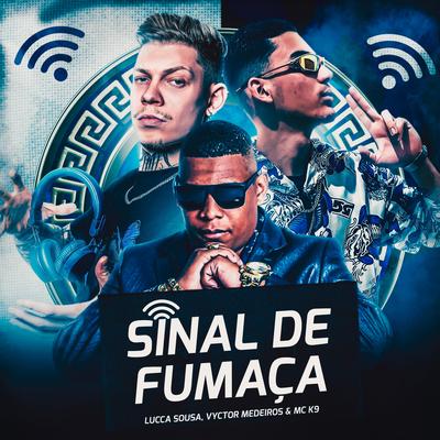 Sinal De Fumaça By DJ LUCCA SOUSA, Dj Vyctor Medeiros, MC K9's cover