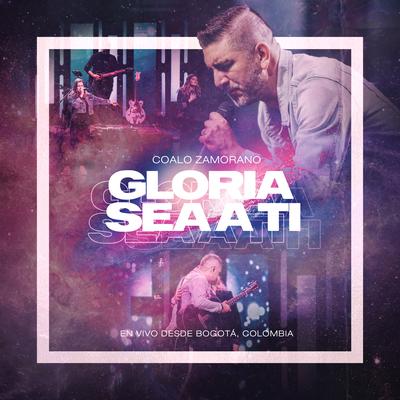 Gloria sea a ti's cover