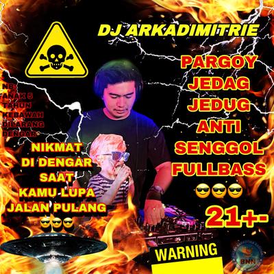 Dj Pargoy Jedag Jedug Anti Senggol Fullbass Terbaru Full Version's cover