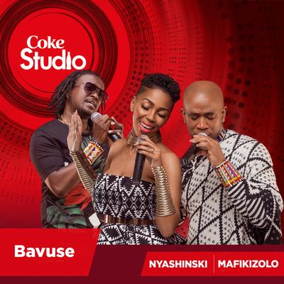 Bavuse (Coke Studio Africa) By Nyashinski, Mafikizolo's cover