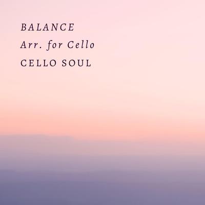 Balance Arr. For Cello By Cello Soul's cover