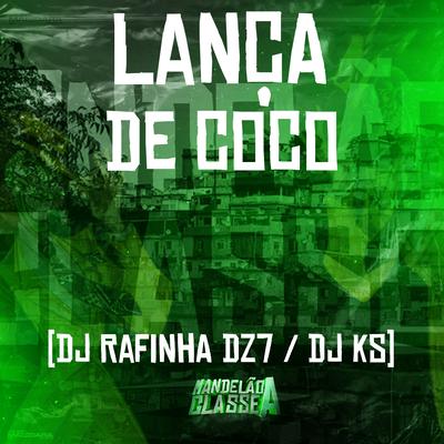 Lança de Coco By Dj Rafinha Dz7, DJ KS 011's cover