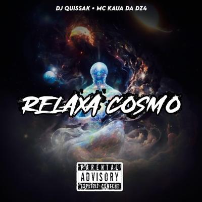 RELAXA COSMO By Club do hype, Mc Kauã Da Dz4, DJ QUISSAK's cover