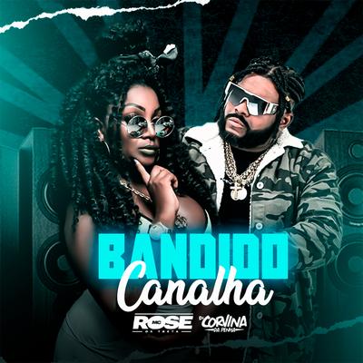 Bandido Canalha By Corvina Dj, Mc Rose da Treta's cover