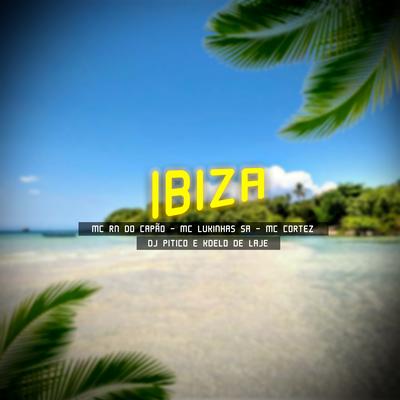 Ibiza By MC LUKINHAS SA, MC RN do Capão, Mc Cortez's cover