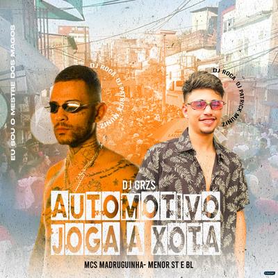 Automotivo Joga Xota (feat. DJ Roca, Mc BL & MC Menor ST) (feat. DJ Roca, Mc BL & MC Menor ST) By DJ GRZS, Mc Madruguinha, DJ Patrick Muniz, DJ Roca, MC BL, Mc Menor ST's cover