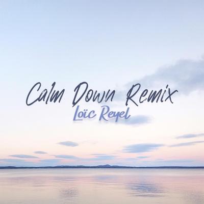 Calm Down By Loïc Reyel's cover