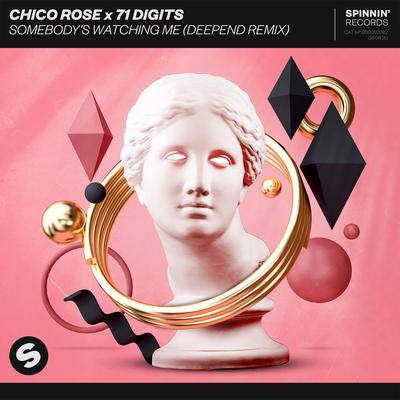 Somebody's Watching Me (Deepend Remix) By Chico Rose, 71 Digits, Deepend's cover