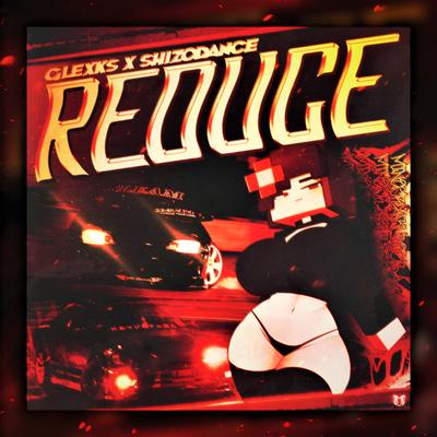 REDUCE By glexks, SHIZODANCE's cover