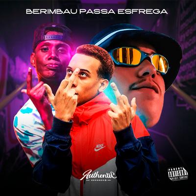 Berimbau Passa Esfrega By MC MN, DJ CHICO OFICIAL, Mc Gw's cover