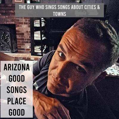 Arizona Good Songs Place Good's cover