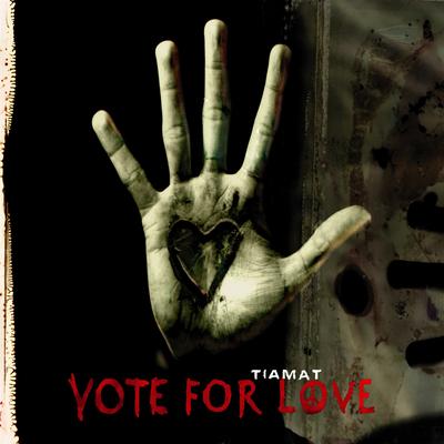 Vote for Love By Tiamat's cover