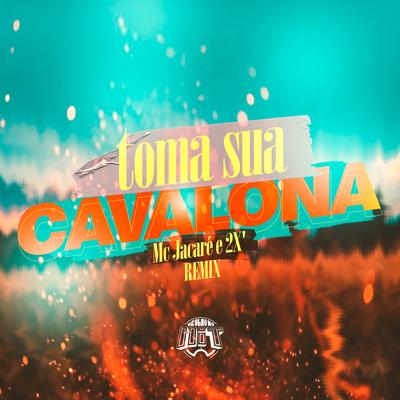 Toma Sua Cavalona (Remix) By Mc Jacaré, 2X', De Olho no Hit's cover