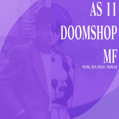 As 11 Doomshop MF By Yung Jux, izxx's cover