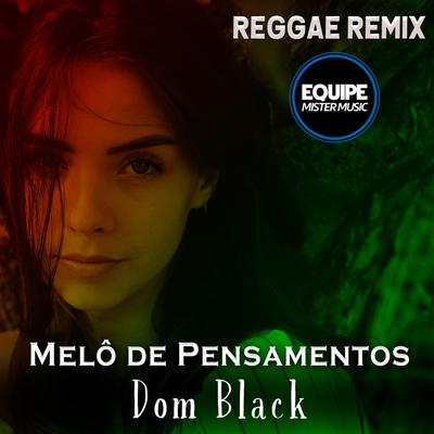 Melo I'm Sorry Vs Pensamentos (Versão Reggae Remix) By Equipe Mister Music's cover