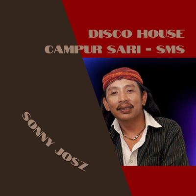 Disco House Campur Sari - Sms's cover