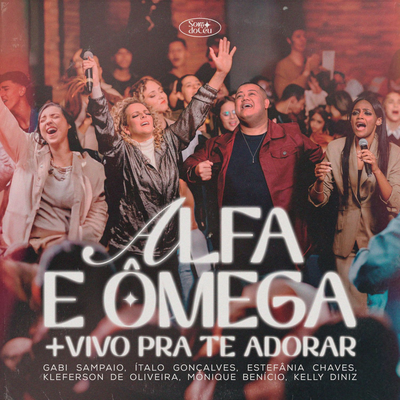 Alfa e Ômega  / Vivo Pra Te Adorar By SOM DO CÉU, Gabi Sampaio, Italo Gonçalves's cover