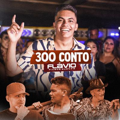 300 Conto By Flávio Pizada Quente's cover