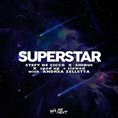 Superstar (Sped Up Version) By Stefy De Cicco, Shibui, sped up + slowed, Andrea Zelletta's cover