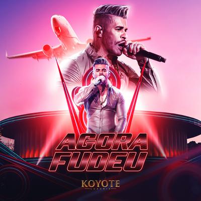 Agora Fudeu By Koyote's cover